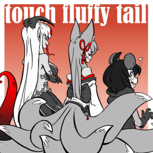 Touch Fluffy Tail - Ken Ashcorp