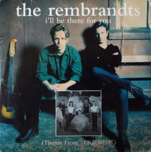 I’ll Be There for You - The Rembrandts