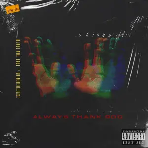 Always Thank God - 7xvethegenius (Ft. Trae tha Truth)