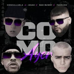 Como Ayer - Cosculluela (Ft. Bad Bunny, Farruko & ‌iZaak)