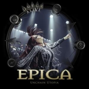 Unchain Utopia (Omega Alive) - Epica