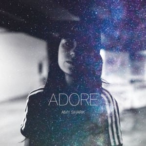 Adore - Amy Shark