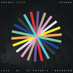 Change (Reprise) [Live] - Bright City