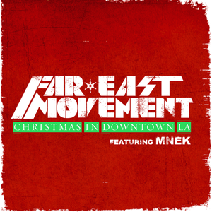 Christmas In Downtown LA - Far East Movement (Ft. MNEK)