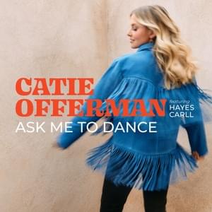 Ask Me To Dance - Catie Offerman (Ft. Hayes Carll)