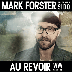 Au revoir - Mark Forster (Ft. Sido)