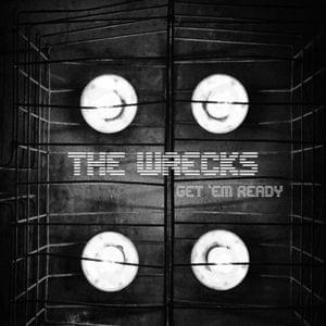 Get em’ Ready - The Wrecks