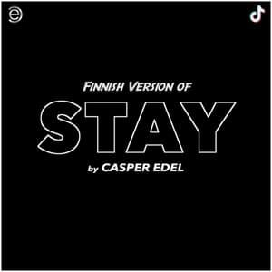 Stay (Finnish Version) - Casper Edel