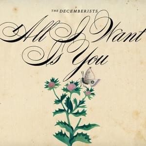 All I Want Is You - The Decemberists