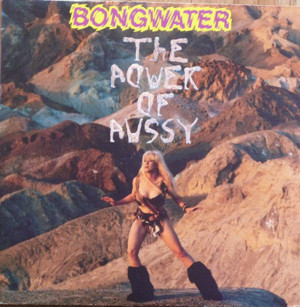 Kisses Sweeter than Wine - Bongwater