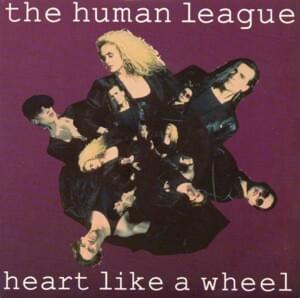 Heart Like A Wheel - The Human League