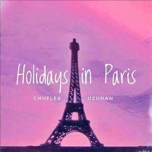 Holidays in Paris - CHUFLEX (상추) (Ft. Uzuhan)