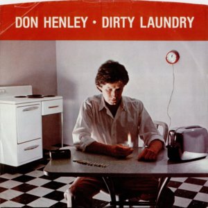 Dirty Laundry - Don Henley