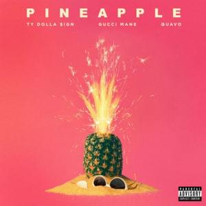 Pineapple - Ty Dolla $ign (Ft. Gucci Mane & Quavo)