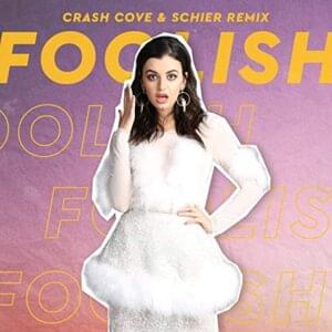 Foolish (Crash Cove & Schier Remix) - Rebecca Black (Ft. Crash Cove & Schier)