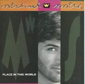 Place In This World - Michael W. Smith