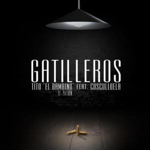 Gatilleros - Tito "El Bambino" (Ft. Cosculluela)