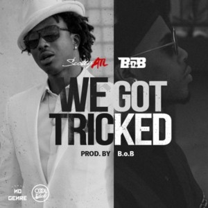 We Got Tricked - B.o.B & Scotty ATL