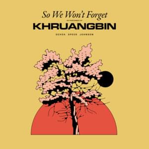 So We Won’t Forget - Khruangbin