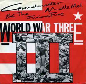 World War III - Grandmaster Melle Mel & The Furious Five