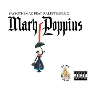 Mary Poppins - SaySoTheMac (Ft. Ralfy the Plug)