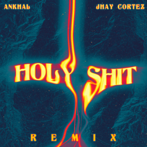 HOLY SHIT (Remix) - Ankhal & JHAYCO