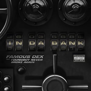 In The Bank - Famous Dex (Ft. YoungBoy Never Broke Again)