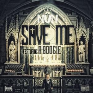 Save Me - Nun (Ft. A Boogie wit da Hoodie)