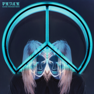 Peace (Blaine Stranger Remix) - Alison Wonderland