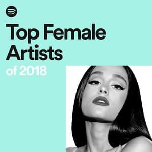 Top Female Artists of 2018 - Spotify