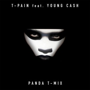 Panda (T-mix) - T-Pain (Ft. Young Cash)