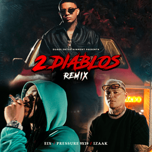 2 DIABLOS (REMIX) - Eix, iZaak & Pressure 9X19