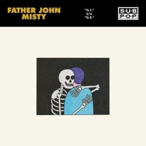 To R. - Father John Misty