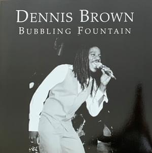 Bubbling Fountain - Dennis Brown