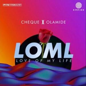 LOML - Cheque (Ft. Olamide)