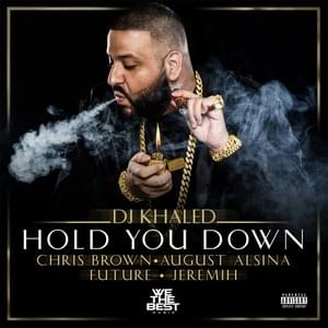 Hold You Down - DJ Khaled (Ft. August Alsina, Chris Brown, Future & Jeremih)