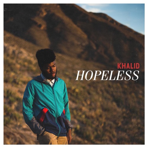 Hopeless - Khalid