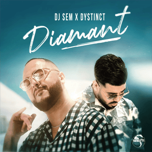 DIAMANT - DJ Sem (Ft. DYSTINCT)