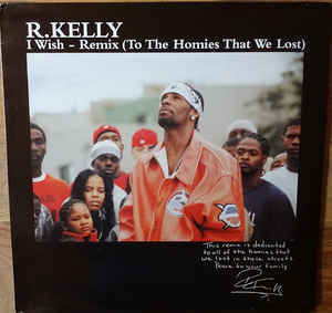 I Wish - Remix (To the Homies That We Lost) - R. Kelly (Ft. Boo & Gotti)