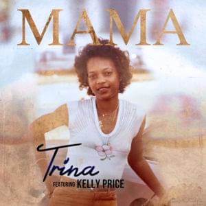 Mama (The One) - Trina (Ft. Kelly Price)