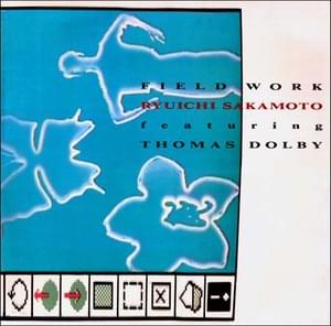 Field Work (Long Tokyo Mix) - Thomas Dolby & Ryuichi Sakamoto