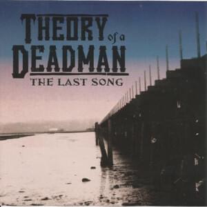 The Last Song - Theory of a Deadman