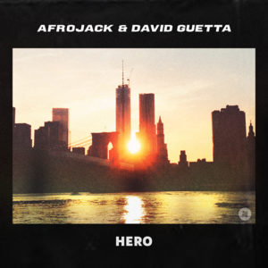 Hero - AFROJACK & David Guetta