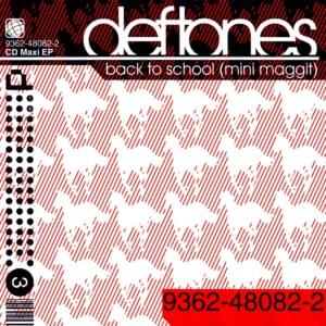 Back to School (Mini Maggit) - Deftones