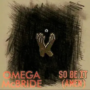 So Be It (Amen) - Omega McBride