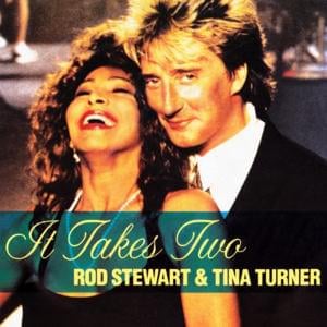 It Takes Two - Tina Turner (Ft. Rod Stewart)