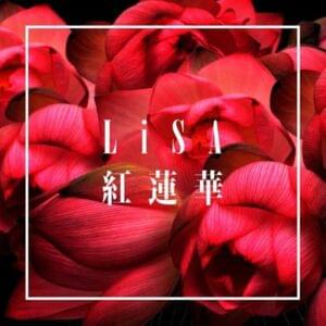 LiSA - 紅蓮華 (中文翻譯) - Lyrxo Chinese Translations (中文翻譯/中文翻译)