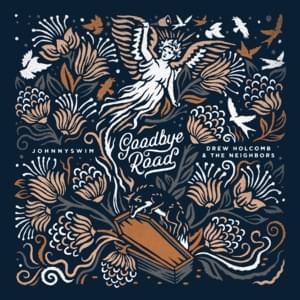 Goodbye Road - JOHNNYSWIM & Drew Holcomb & The Neighbors (Ft. Penny & Sparrow)