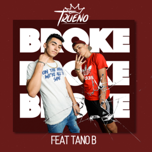 Broke - Trueno (Ft. Tano B)