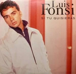 Si Tu Quisieras - Luis Fonsi